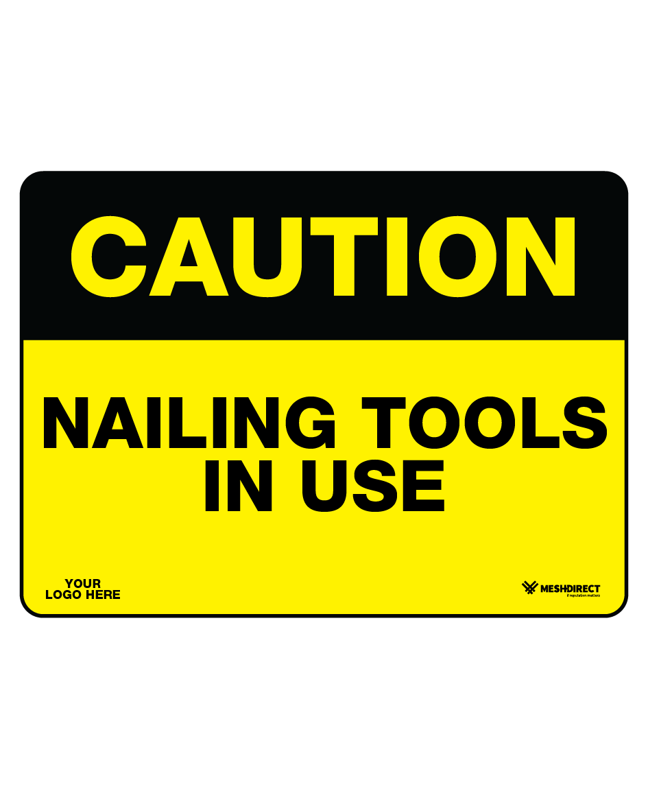 Caution Nailing Tools In Use Safety Sign