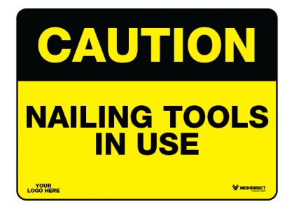 Caution Nailing Tools In Use Safety Sign